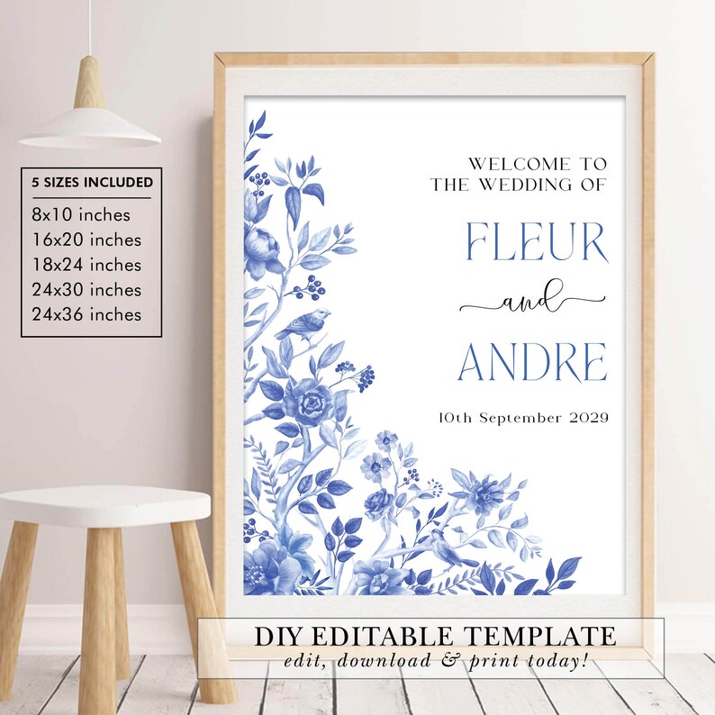 May include: A printable wedding sign template featuring a blue and white floral design with a bird. The text reads "Welcome to the Wedding of Fleur and Andre, 10th September 2029". The sign is available in 5 sizes: 8x10 inches, 16x20 inches, 18x24 inches, 24x30 inches, and 24x36 inches.