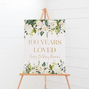 100th Birthday Party Welcome Sign Printable - 100 Years Loved Birthday Sign - Floral Birthday Party Decorations - 100 Birthday Celebration