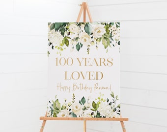 100th Birthday Party Welcome Sign Printable - 100 Years Loved Birthday Sign - Floral Birthday Party Decorations - 100 Birthday Celebration