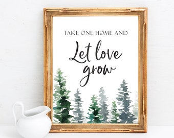 Let Love Grow Sign - Tree Favors Sign - Plant Favors Sign - Take One Home and Let Love Grow - Pine Tree Favors - Seedling Favors Printable