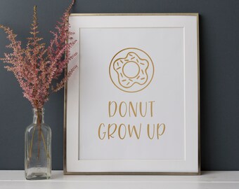 Donut Grow Up Sign - Donut Grow Up Birthday Party Decorations - First Birthday Donut Theme - Donut Birthday Decor - Gold Donut Decorations