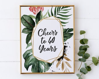 Cheers to 40 Years Sign - 40th Birthday Party Decorations - Tropical Birthday Party Decor - Adult Milestone Birthday Celebration Signage