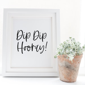Dip Dip Hooray Sign - Party Dip Bar Sign - Party Food Sign - Chips and Dip Station Sign - Salsa Bar Sign - Fondue Party Sign - Dip Table