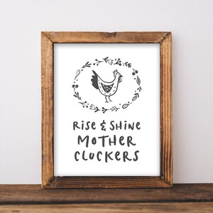 Rise And Shine Mother Cluckers - Funny Chicken Print - Funny Farmhouse Sign - Chicken Sign - Farmhouse Chicken Sign - Farmhouse Wall Decor
