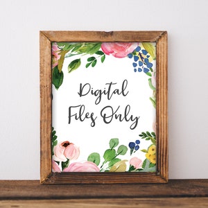 May include: A framed sign with a floral border and the text "Digital Files Only".