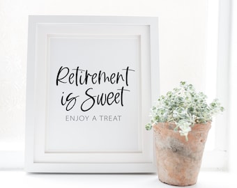 Retirement is Sweet, Enjoy a Treat - Retirement Party Dessert Table Sign - Retirement Celebration Decorations - Happy Retirement Decor