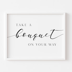 Take a Bouquet On Your Way Sign - Bouquet Favors Sign - Make Your Own Bouquet Bar Sign - Bridal Shower Flower Bouquet Favors Printable Sign