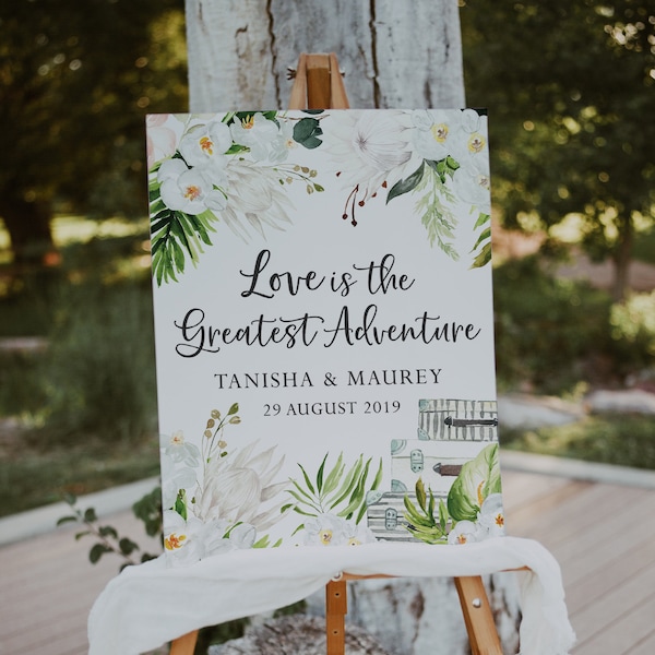 Love is the Greatest Adventure - Travel Theme Rehearsal Dinner Welcome Sign - Travel Wedding Decorations - Tropical Flower Wedding Signage