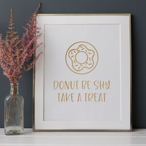 Donut Be Shy, Take a Treat Sign - Donut Party Decorations - Donut Stand Sign - Donut Birthday Decor - Donut Dessert Table Sign - Gold Decor