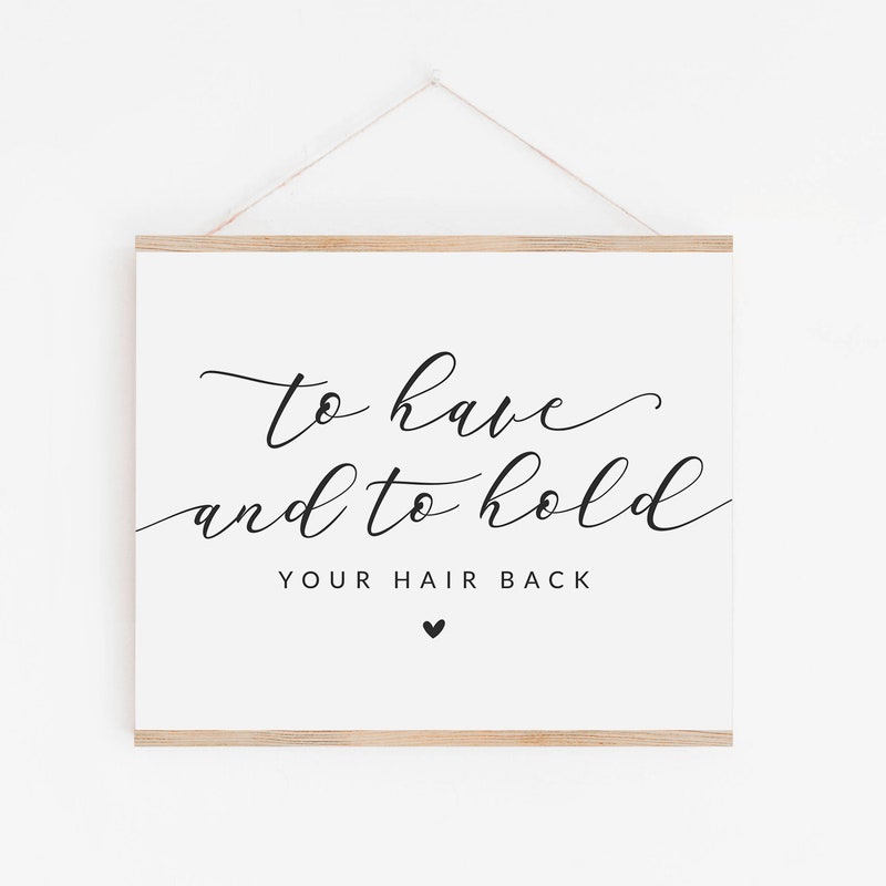 To Have and to Hold Your Hair Back Printable - Etsy