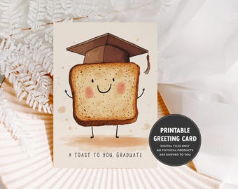 May include: A graduation greeting card featuring a cartoon slice of toast wearing a graduation cap. The toast has a smiling face and arms raised in a celebratory gesture. The card reads "A Toast to You, Graduate."