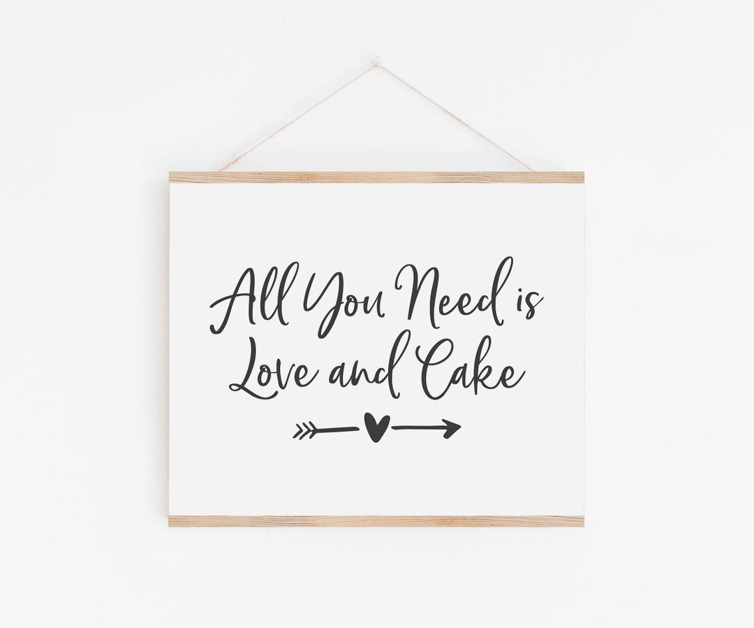 All You Need is Love and Cake Sign Wedding Cake Table Decor Etsy