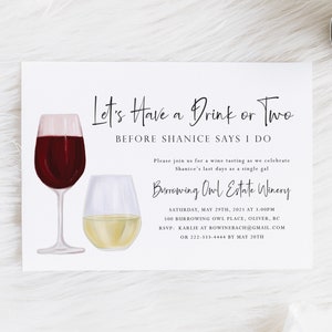 Peut inclure: Une carte d'invitation blanche avec une police d'&eacute;criture manuscrite qui dit "Let's Have a Drink or Two Before Shanice Says I Do". L'invitation est pour une d&eacute;gustation de vin &agrave; la Burrowing Owl Estate Winery le samedi 29 mai 2021 &agrave; 15h00. L'adresse est 500 Burrowing Owl Place, Oliver, BC. Les informations RSVP sont Karlie &agrave; bowinebach@gmail.com ou 222-333-4444 avant le 20 mai. L'invitation est illustr&eacute;e avec deux verres &agrave; vin, l'un avec du vin rouge et l'autre avec du vin blanc.