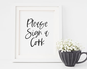 Please Sign a Cork Sign - Wedding Cork Guest Book Sign - Wine and Cheese Party - Wine Cork Guestbook - Winery Wedding Decor - Wine Theme