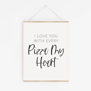 I Love You With Every Pizza My Heart Sign - Wedding Pizza Buffet Sign - Pizza Bar Printable - Engagement Party Pizza Sign - Wedding Signage