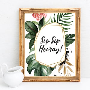 Sip Sip Hooray Sign - Printable Bachelorette Sign - Tropical Bachelorette Theme - Champagne Bridal Shower Theme - Printable Sip Sip Hooray