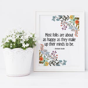 Most Folks Are About As Happy As They Make Up Their Minds To Be Abraham Lincoln Quote Happiness Quote Floral Quote Print Happy Quote image 3