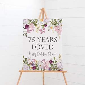 75th Birthday Party Welcome Sign Printable - 75 Years Loved - Floral Birthday Sign - Milestone Birthday Decorations - Colorful Floral Sign