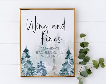 Wine and Pines Bachelorette Party Sign - Wine Tasting Bachelorette Party - Lake Bachelorette Weekend - Cabin Getaway Bachelorette Decor