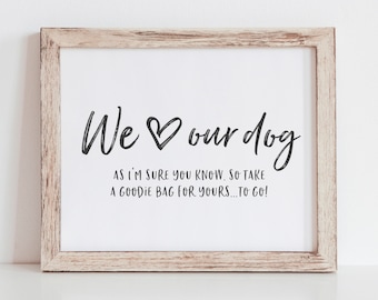 Wedding Doggie Bags Sign - Wedding Dog Treat Favors Sign - Wedding Pet Favors - We Love Our Dog - Pet Treats Wedding Signage - Printable