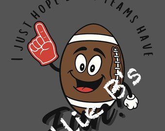 I Just Hope Both Teams Have Fun Png, Super Bowl Png, I Hope Both Teams