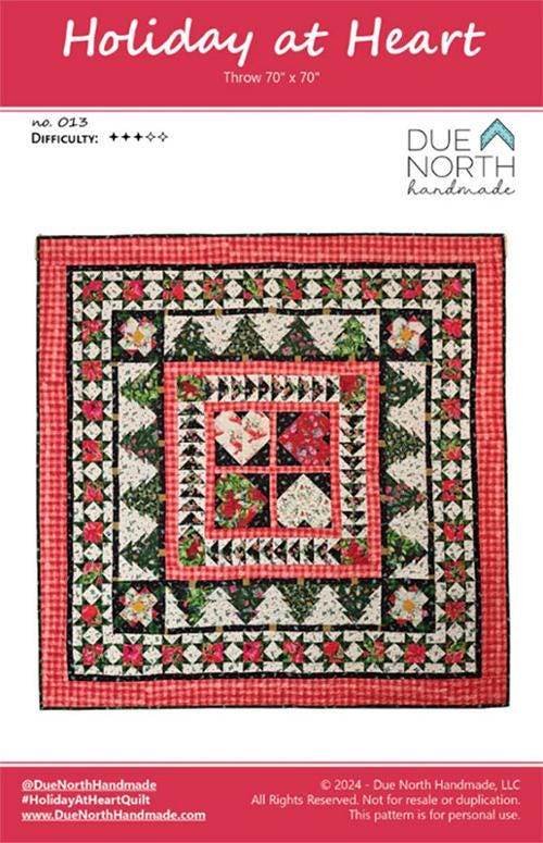 Holiday at Heart Machine Pieced Quilt Pattern Finished Quilt Size  (70" x 70") by Kate Bierle of Due North Homemade for Moda Fabrics DNH-013