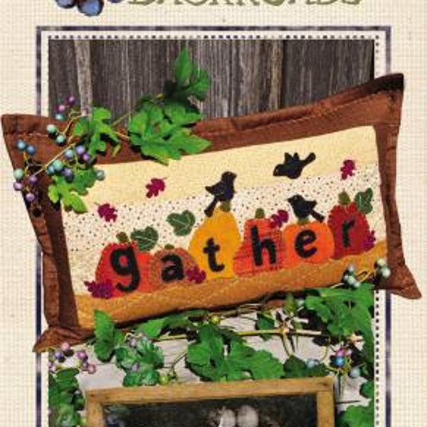 Gather Pillow Applique Pattern by Blueberry Backroads~ Finished Size: 10" X 15-1/2"~Wool and Cotton Fabric Appliques