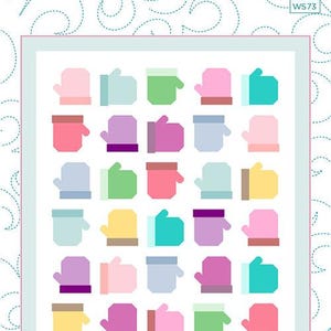 May include: A quilt pattern titled "Mitten Smitten" with a finished size of 55" x 64". The design features a grid of colorful mittens in various shades of pink, purple, green, blue, and yellow. The background is white with a teal border.