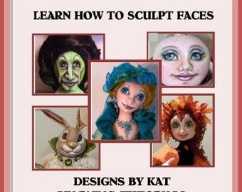 Sculpting Cloth Doll Faces PDF Tutorial By Kat Lees  - PDF Download Doll Making Tutorial