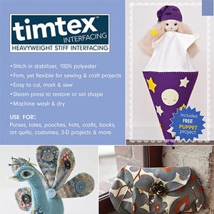 May include: A product package featuring Timtex interfacing for sewing and craft projects. The package includes a free puppet project. The image also shows a peacock-shaped fabric ornament and a floral patterned clutch. The interfacing measures 15" x 18".