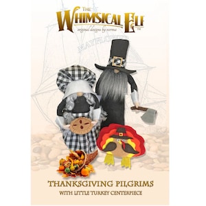 New! - Thanksgiving Pilgrims Gnomes - Doll Pattern and Instructions, PDF Cloth Doll Making Sewing Pattern by The Whimsical Elf - NI111E