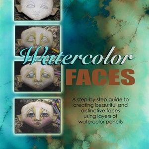 May include: A book cover with the title "Watercolor Faces" and a step-by-step guide to creating beautiful and distinctive faces using layers of watercolor pencils. The cover features three illustrations of faces in various stages of completion.