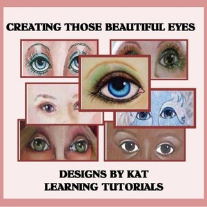 Puede incluir: Un collage de diferentes diseños de ojos, cada uno con colores y detalles únicos. El título "Creating Those Beautiful Eyes" y el texto "Designs by Kat Learning Tutorials" son visibles en la parte superior e inferior de la imagen.