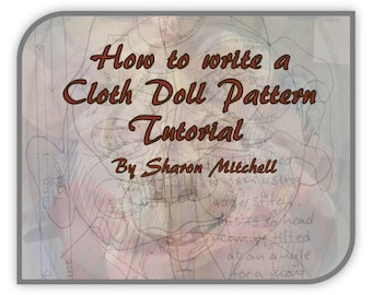 Puede incluir: Una imagen rosa y blanca con el texto "How to write a Cloth Doll Pattern Tutorial" y "By Sharon Mitchell".