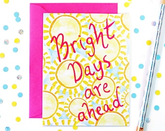 Sun Encouragement Card - Cheerful, Happy, Positive, Inspirational, Watercolor, Cute, Tropical, Preppy Stationery - "Bright Days are Ahead"