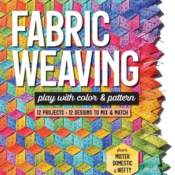 Fabric Weaving Book (PDF Version) by Mathew Boudreaux (of Mx Domestic) & Tara Curtis (of Wefty)