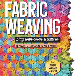 FABRIC WEAVING BOOK Mathew Boudreaux (of Mx Domestic) & Tara Curtis (of Wefty)