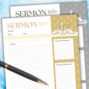May include: A collection of sermon notes templates with the text "SERMON Notes" in a stylish font. The templates include sections for speaker, date, place, notes, takeaway message, and scripture references. A black pen with gold accents rests on the page.