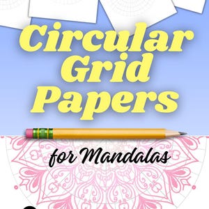 May include: A collection of white circular grid papers for mandalas with yellow text reading Circular Grid Papers for Mandalas. A yellow pencil with a green eraser lies horizontally across the center. Text at the bottom reads Instant download. Printable PDF file!