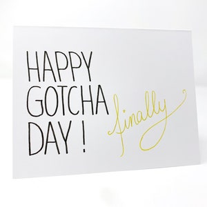 Happy Gotcha Day! Finally!!! -- card and envelope, adoption card, card for adoption, foster care, adoption done, adoption baby shower
