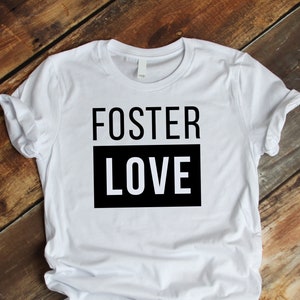Foster LOVE -- foster care shirt, Bella Canvas t-shirt, Soft Unisex t-shirt, foster care family shirt, love tee