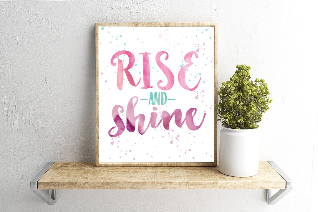Printable Wall Art, Rise and Shine Quote, Home Decor, Instant Download ...