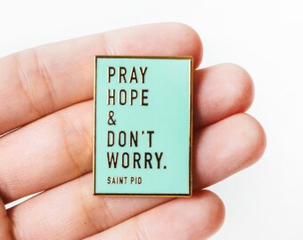 Seconds Sale! Pray, Hope & Don't Worry Enamel Pin