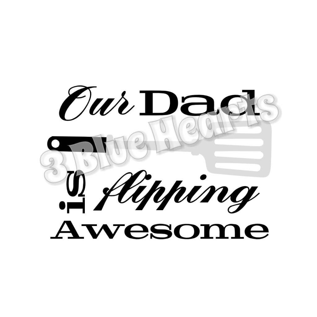 Our Dad is Flipping Awesome svg studio dxf pdf jpg png | Etsy