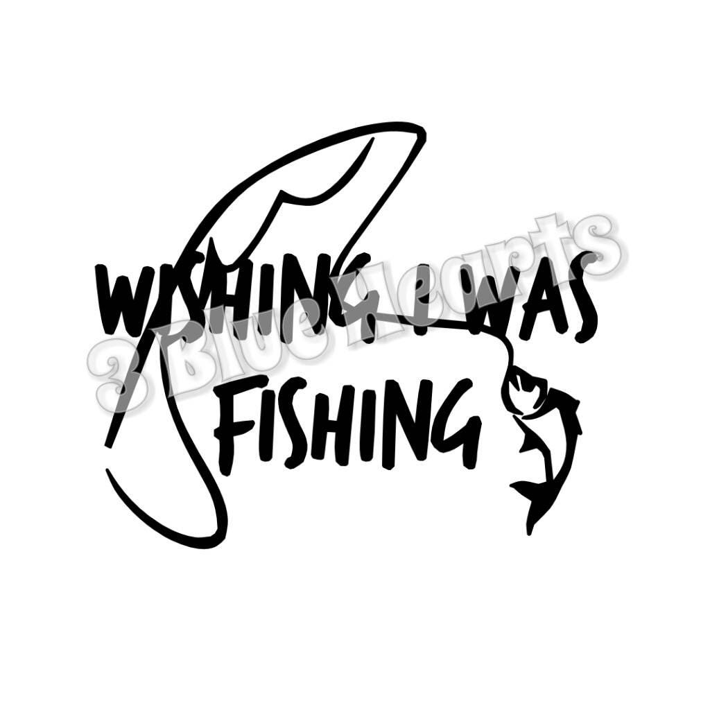 Download Wishing I was Fishing svg studio dxf pdf jpg png | Etsy