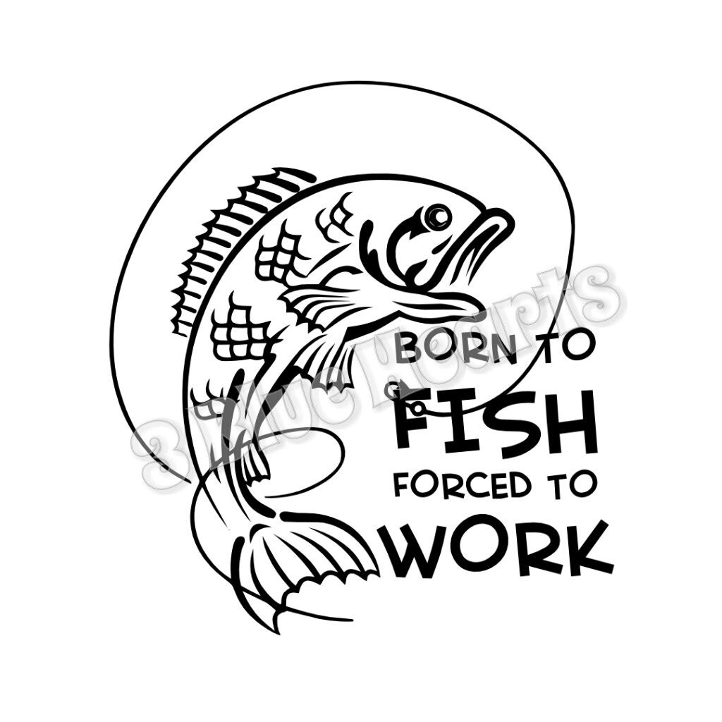 Download Born to Fish Forced to Work SVG dxf pdf Studio Born to Fish | Etsy