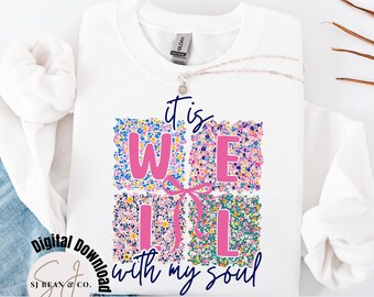 Es ist gut mit meiner Seele Png, Kokette christliche Blumen Png, Blumengitter Sublimationsdesign, Bogen Bibel Vers Png, digitaler Download