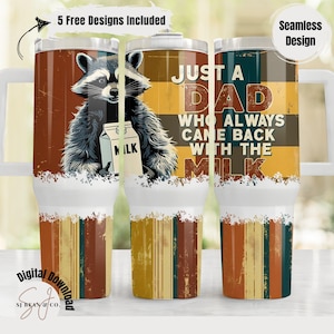Dad 40oz Tumbler Wrap, Just A Dad Who Always Came Back With The Milk Tumbler Png Sublimation Design, Retro Quencher Tumbler Wrap for Men
