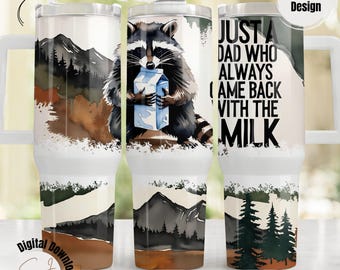 Dad 40oz Tumbler Wrap, Just A Dad Who Always Came Back With The Milk Tumbler Png Sublimation Design, Outdoor Quencher Tumbler Wrap for Men