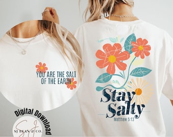 Stay Salty Christian Png, Bible Verse Affirmation TShirt Sublimation Designs, Floral Christian Summer Png, Salt of the Earth Christian Png